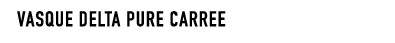VASQUE DELTA PURE CARREE