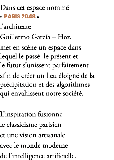 Dans cet espace nomm « Paris 2048 » l’architecte Guillermo Garc a – Hoz, met en sc ne un espace dans lequel le pass ...