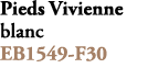Pieds Vivienne blanc EB1549 F30 