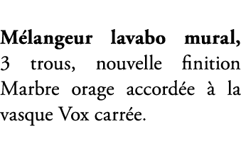 M langeur lavabo mural, 3 trous, nouvelle finition Marbre orage accord e  la vasque Vox carr e.