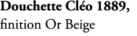 Douchette Cl o 1889, finition Or Beige