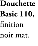 Douchette Basic 110, finition noir mat. 