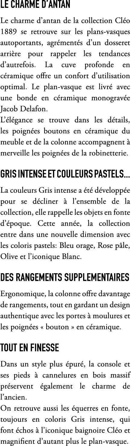 LE CHARME D’ANTAN Le charme d’antan de la collection Cl o 1889 se retrouve sur les plans vasques autoportants, agr me...