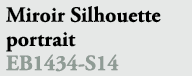 Miroir Silhouette portrait EB1434 S14