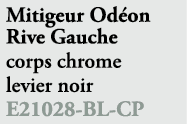 Mitigeur Od on Rive Gauche corps chrome levier noir E21028 BL CP