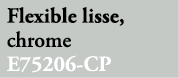 Flexible lisse, chrome E75206 CP