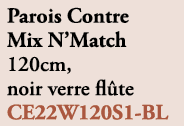 Parois Contre Mix N’Match 120cm, noir verre fl te CE22W120S1 BL