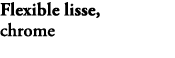 Flexible lisse, chrome E75206 CP