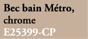 Bec bain M tro, chrome E25399 CP