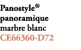 Panostyle® panoramique marbre blanc CE66360 D72 