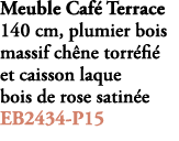 Meuble Caf Terrace 140 cm, plumier bois massif ch ne torr fi  et caisson laque bois de rose satin e EB2434 P15 