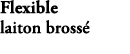 Flexible laiton bross E75206 2MB 