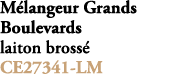 M langeur Grands Boulevards laiton bross CE27341 LM