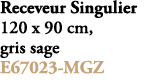 Receveur Singulier 120 x 90 cm, gris sage E67023 MGZ