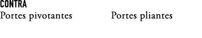 Contra Portes pivotantes Portes pliantes