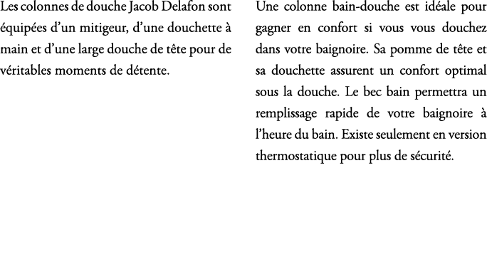 Les colonnes de douche Jacob Delafon sont quip es d’un mitigeur, d’une douchette   main et d’une large douche de t t...