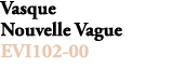 Vasque Nouvelle Vague EVI102 00 