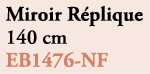 Miroir R plique 140 cm EB1476 NF 
