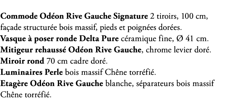 Commode Od on Rive Gauche Signature 2 tiroirs, 100 cm, fa ade structur e bois massif, pieds et poign es dor es. Vasqu...