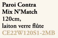 Paroi Contra Mix N’Match 120cm, laiton verre fl te CE22W120S1 2MB 