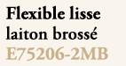 Flexible lisse laiton bross E75206 2MB 