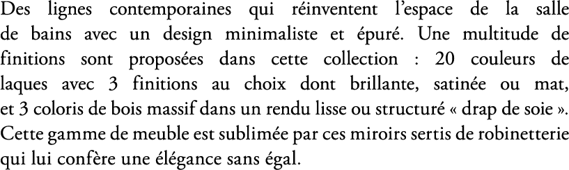 Des lignes contemporaines qui r inventent l’espace de la salle de bains avec un design minimaliste et pur . Une mult...