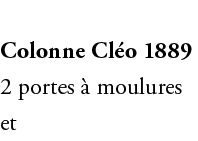 Colonne Cl o 1889 2 portes  moulures et 