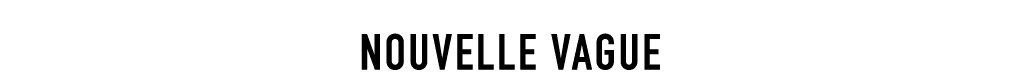 NOUVELLE VAGUE