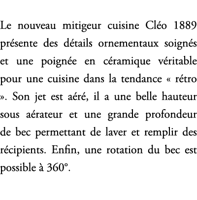 Le nouveau mitigeur cuisine Cl o 1889 pr sente des d tails ornementaux soign s et une poign e en c ramique v ritable ...
