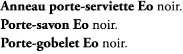 Anneau porte serviette Eo noir. Porte savon Eo noir. Porte gobelet Eo noir. 