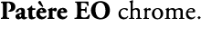Pat re EO chrome.