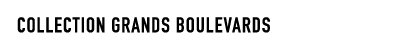 Collection Grands Boulevards