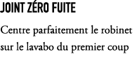 Joint z ro fuite Centre parfaitement le robinet sur le lavabo du premier coup