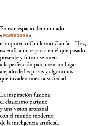 En este espacio denominado « Paris 2048 » el arquitecto Guillermo Garc a – Hoz, escenifica un espacio en el que pasad...