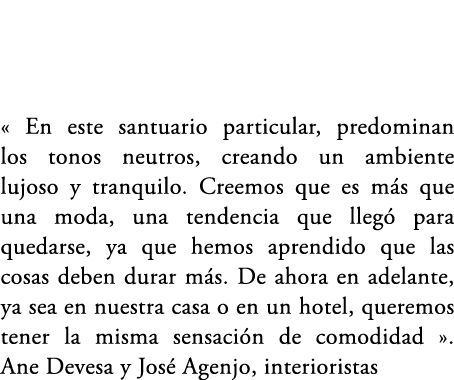 « En este santuario particular, predominan los tonos neutros, creando un ambiente lujoso y tranquilo. Creemos que es ...