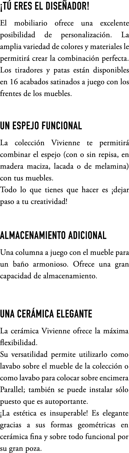 ¡T ERES EL DISE ADOR! El mobiliario ofrece una excelente posibilidad de personalizaci n. La amplia variedad de color...