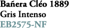 Ba era Cl o 1889 Gris Intenso EB2575 NF