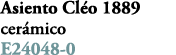 Asiento Cl o 1889 cer mico E24048 0