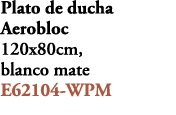 Plato de ducha Aerobloc 120x80cm, blanco mate E62104 WPM 
