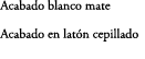 Acabado blanco mate Acabado en lat n cepillado