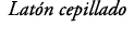 Lat n cepillado