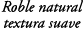 Roble natural textura suave