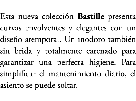 Esta nueva colecci n Bastille presenta curvas envolventes y elegantes con un dise o atemporal. Un inodoro tambi n sin...