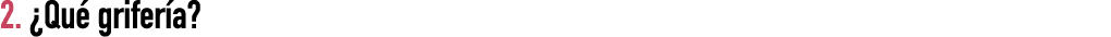 2. ¿Qu grifer a? 
