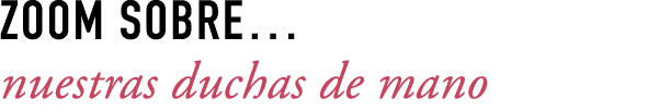 ZOOM sobre… nuestras duchas de mano