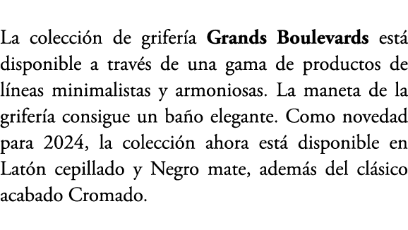 La colecci n de grifer a Grands Boulevards est disponible a trav s de una gama de productos de l neas minimalistas y...