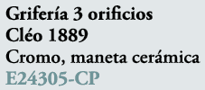 Grifer a 3 orificios Cl o 1889 Cromo, maneta cer mica E24305 CP