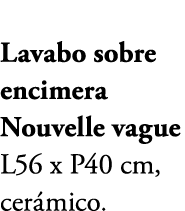 Lavabo sobre encimera Nouvelle vague L56 x P40 cm, cer mico.