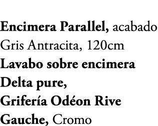 Encimera Parallel, acabado Gris Antracita, 120cm Lavabo sobre encimera Delta pure, Grifer a Od on Rive Gauche, Cromo