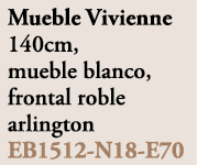 Mueble Vivienne 140cm, mueble blanco, frontal roble arlington EB1512 N18 E70